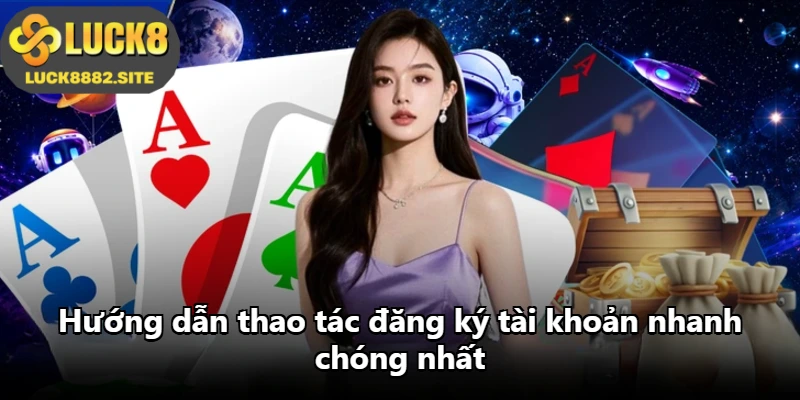 Hướng dẫn thao tác đăng ký tài khoản nhanh chóng nhất Hướng dẫn thao tác đăng ký tài khoản nhanh chóng nhất