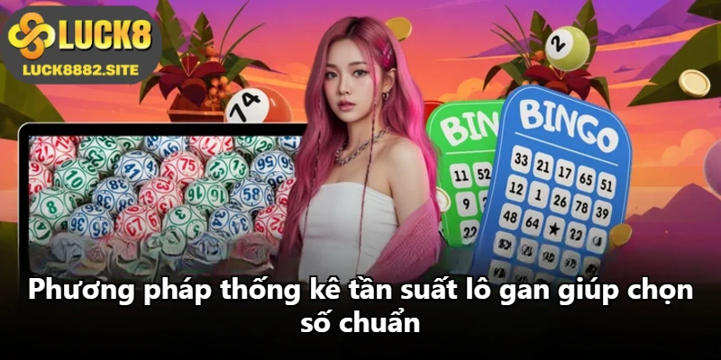 Phương pháp thống kê tần suất lô gan giúp chọn số chuẩn Phương pháp thống kê tần suất lô gan giúp chọn số chuẩn